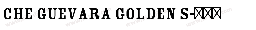 Che Guevara Golden S字体转换 Che Guevara Golden S字体转换